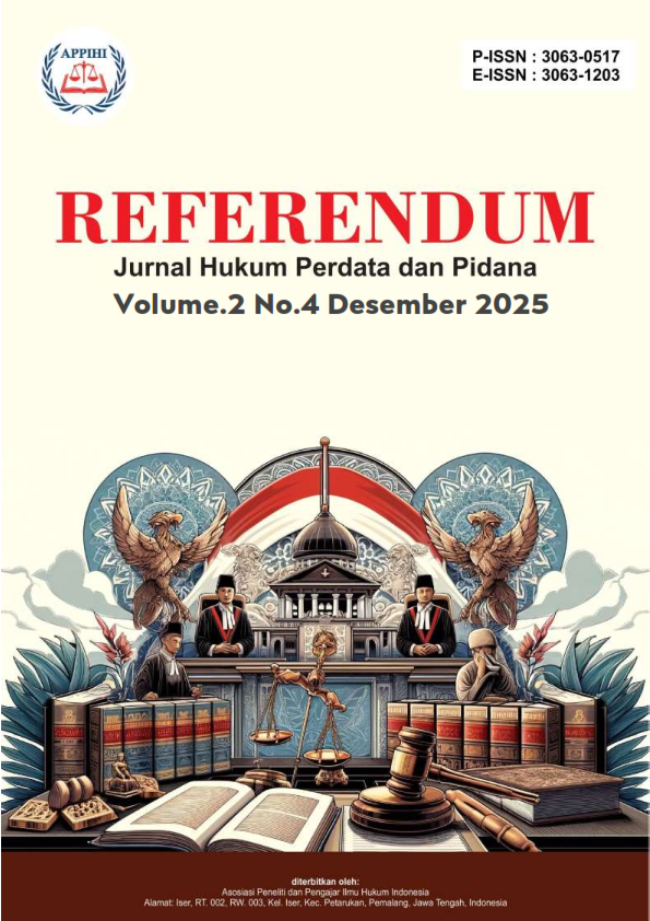 					View Vol. 2 No. 4 (2025): Desember : Referendum : Jurnal Hukum Perdata dan Pidana
				